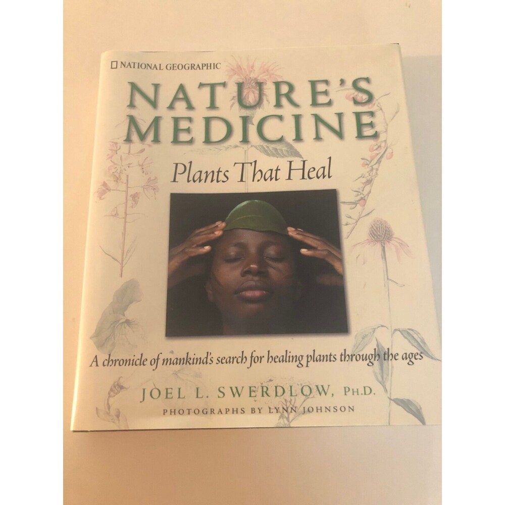Nature's Medicine : Plants That Heal: a Chronicle of Mankind's Search
